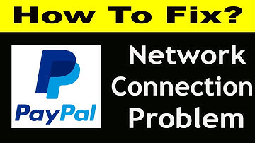 How To Fix PayPal App Network Connection Problem Android & iOS | PayPal No Internet Error