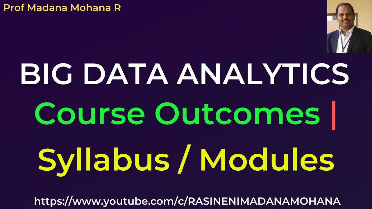 BIG DATA ANALYTICS - Course Outcomes & Syllabus / Modules Overview