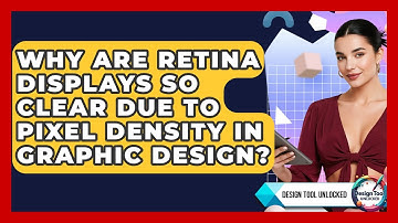 Why Are Retina Displays So Clear Due To Pixel Density In Graphic Design? - Design Tool Unlocked