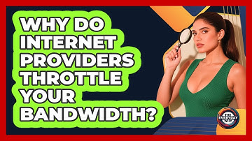 Why Do Internet Providers Throttle Your Bandwidth? - The Everyday Why