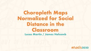Choropleth Maps Normalized for Social Distance in the Classroom