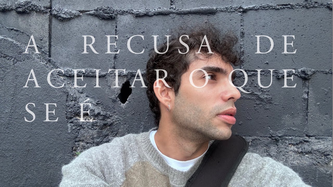 A recusa de aceitar o que se é. - YouTube