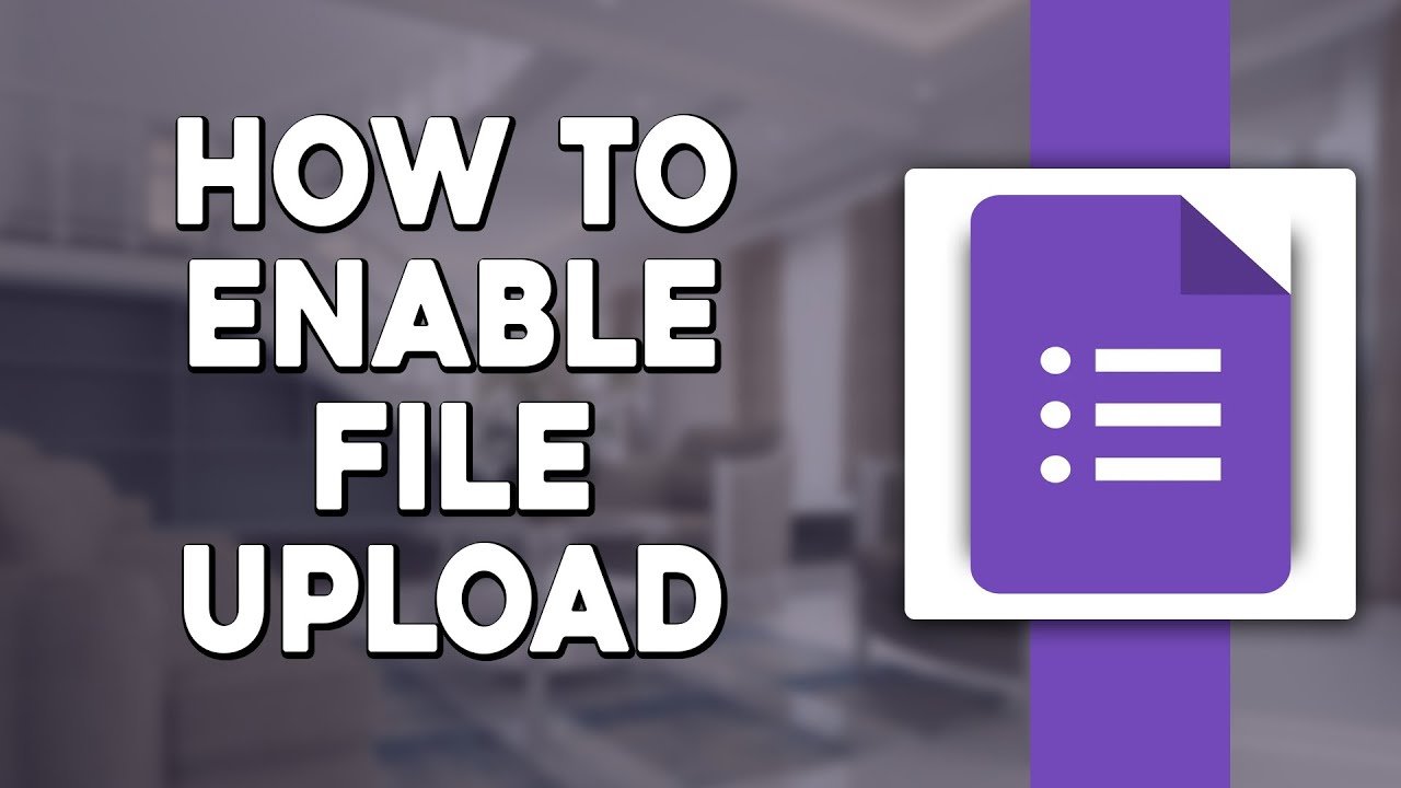 How To Enable File Upload In Google Forms (Quick & Easy) - YouTube