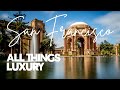 Luxury Travel &amp; Lifestyle Goes to San Francisco