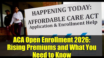 ACA Open Enrollment 2026: Rising Premiums and What You Need to Know