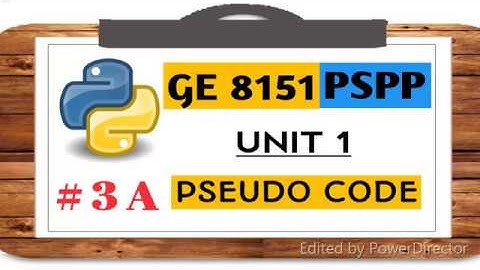 GE 8151 PSPP NOTES - # 3A PSEUDOCODE
