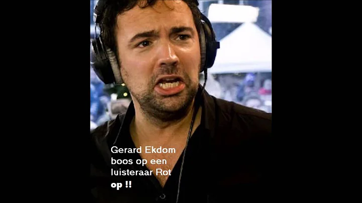 Gerard Ekdom boos op een luisteraar rot op.. fragm...