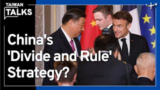 Europe Divided? Xi Feted in Serbia and Hungary, Chided in France | Taiwan Talks EP367