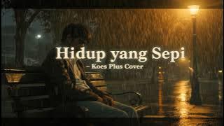 Hidup yang Sepi – Koes Plus (Cover Version) | Lagu Lawas Paling Menyentuh Sepanjang Masa