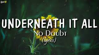 Underneath It All (lyrics) - No Doubt