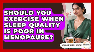 Should You Exercise When Sleep Quality Is Poor In Menopause? - Menopause Support Network