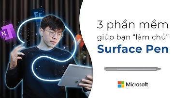 3 Phần mềm giúp bạn làm chủ Surface Pen khi dùng Surface Pro 9
