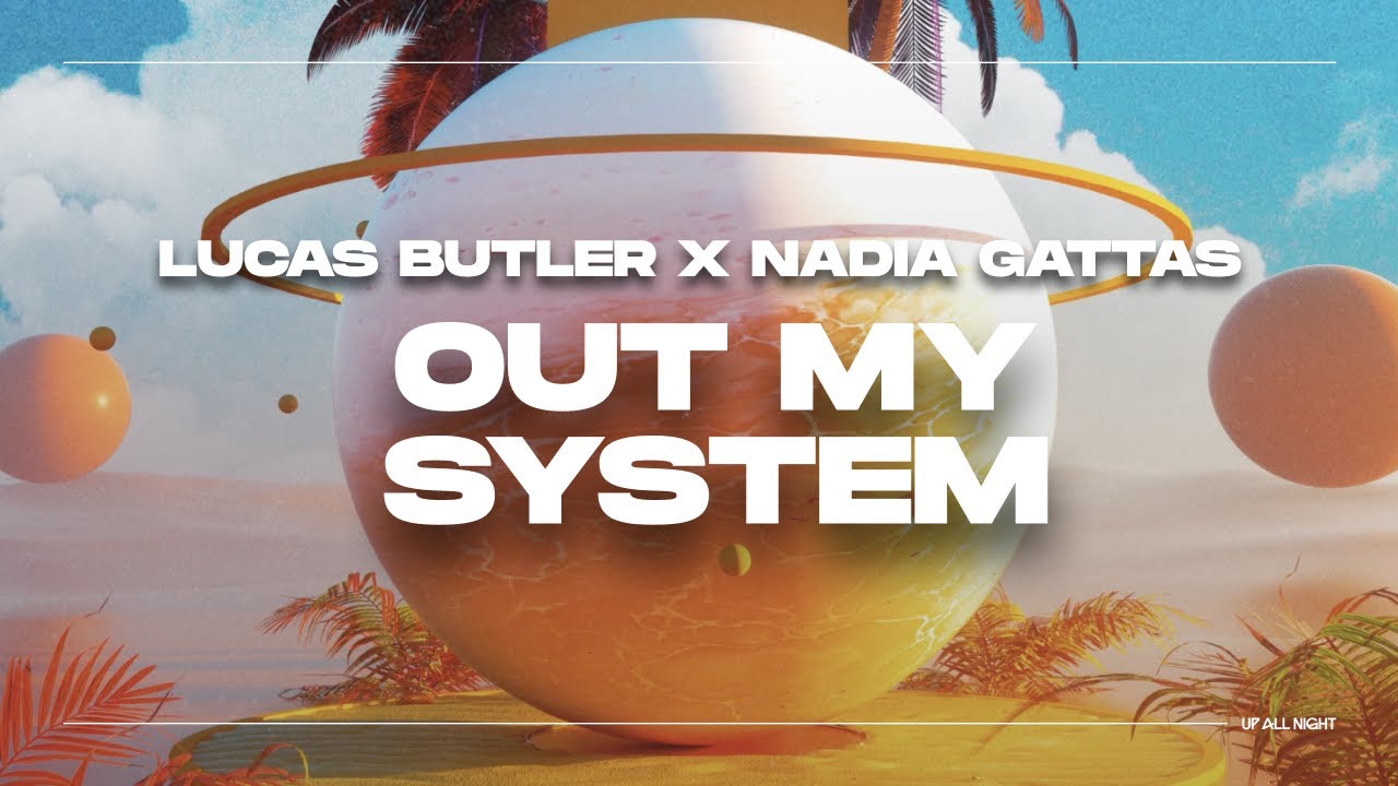 Lucas Butler x Nadia Gattas - Out My System [Official Audio] - YouTube