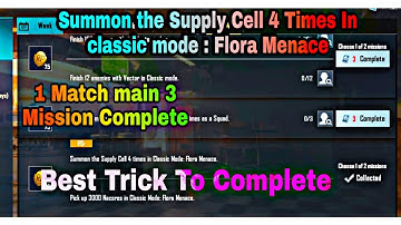 Summon the supply cell 4 time in classic mode flora manace || pubg mission || c1s2 m3 week 4 mission