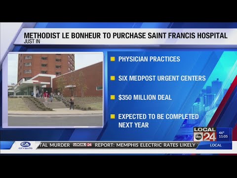 Methodist Le Bonheur Healthcare to purchase Saint Francis Hospitals in Bartlett and Memphis