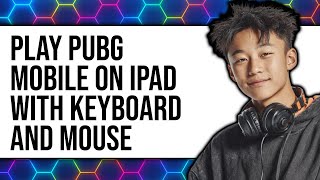 How to Play PUBG Mobile on iPad With Keyboard and Mouse (Updated 2025) screenshot 4