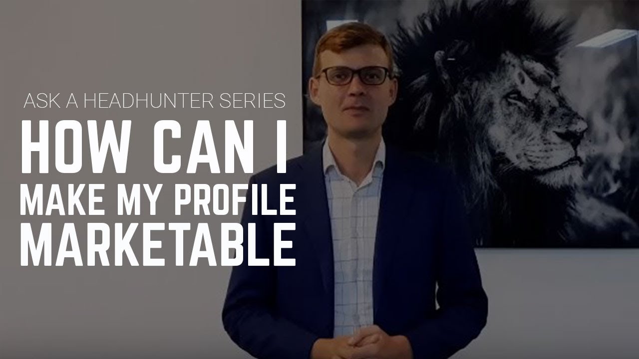 HOW Can I Make My Profile More MARKETABLE 2 Of Ask A Headhunter 
