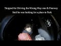Wrong Way Driver Stopped on the Freeway