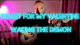 Bullet For My Valentine - Waking the Demon guitar cover|E standart tuning