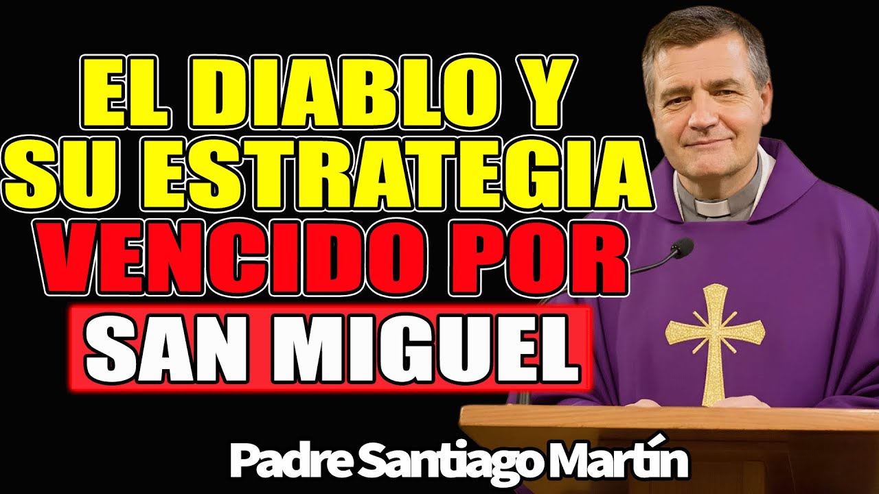 El Diablo Y Su Estrategia, Padre De La Soberbia, Vencido Por San Miguel Arcángel-P.r Santiago Martin