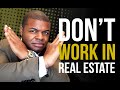 Don't Become A Real Estate Agent If...