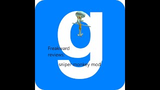 Freakward reviews the Sniper Monkey mod in GMOD (READ DESCRIPTION!)