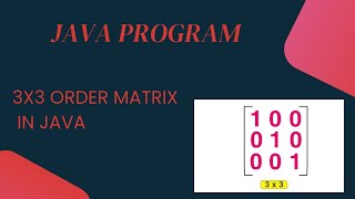 CODING ARMY | JAVA PROGRAM | 3X3 ORDER MATRIX IN JAVA