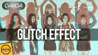 'Glitch Effect' | Cute Cut/Pro
