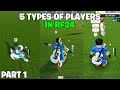 5 types of rf24 players part 1  roblox real futbol 24