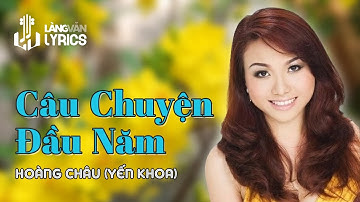 Câu Chuyện Đầu Năm | Hoàng Châu (Yến Khoa) | Official Làng Văn (Lyrics)