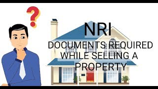 NRI DOCUMENTS REQUIRED TO SELL PROPERTY IN INDIA | Bricks.in