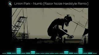 Linkin Park - Numb (Razor Noize Hardstyle Remix)