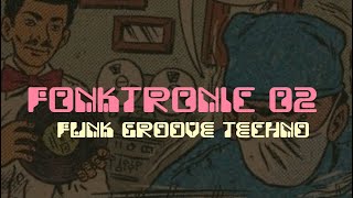 FONKTRONIC 02: is it funky enough?// FUNK HARD GROOVE TECHNO MIX by 魔BTLGS幻