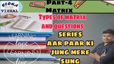 Class 12th maths Types of matrices & Questions (lecture 04)