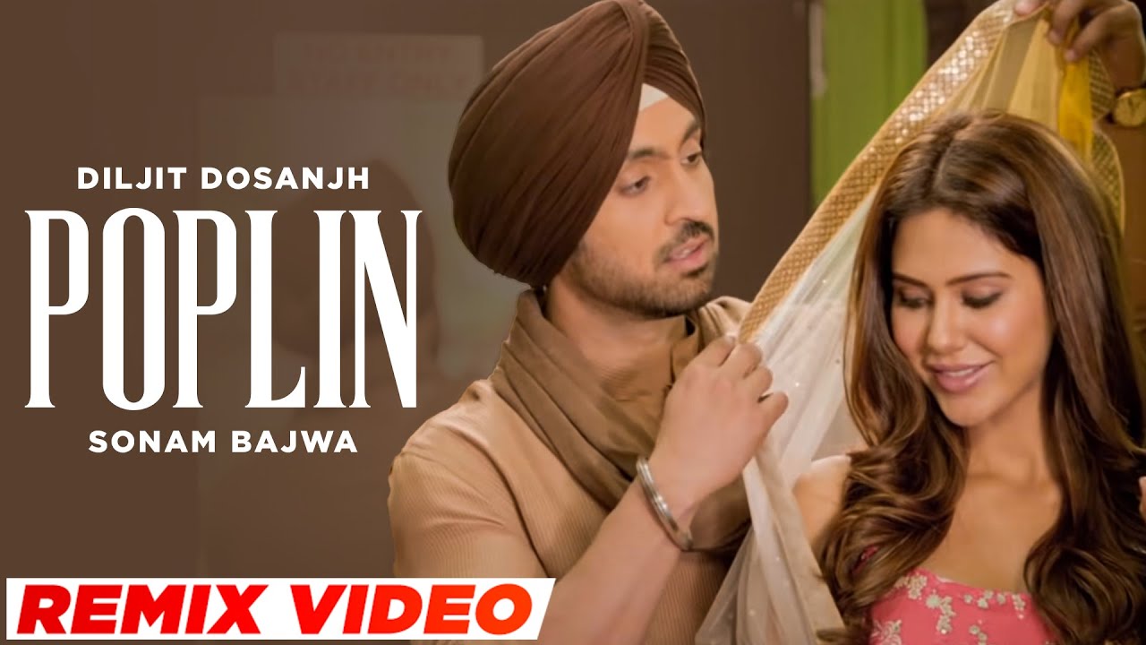Poplin (Remix) | Diljit Dosanjh | Sonam Bajwa | DJ Dalal London | Latest Punjabi Song 2023