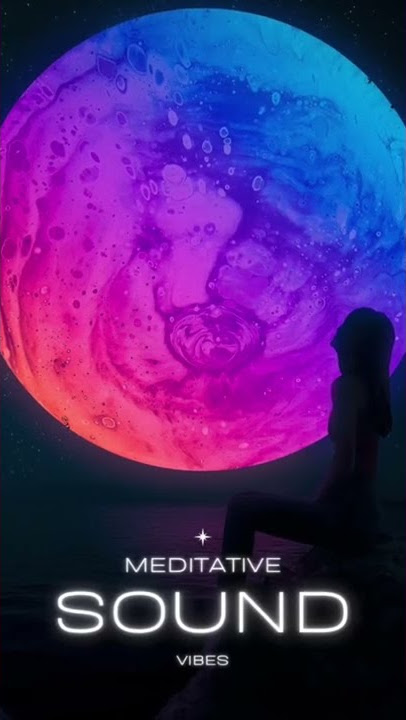 Meditation 🎧🎶🎥 Sound Vibration To Heal Your Body Sound Soul Heart #Shorts #MeditationShorts