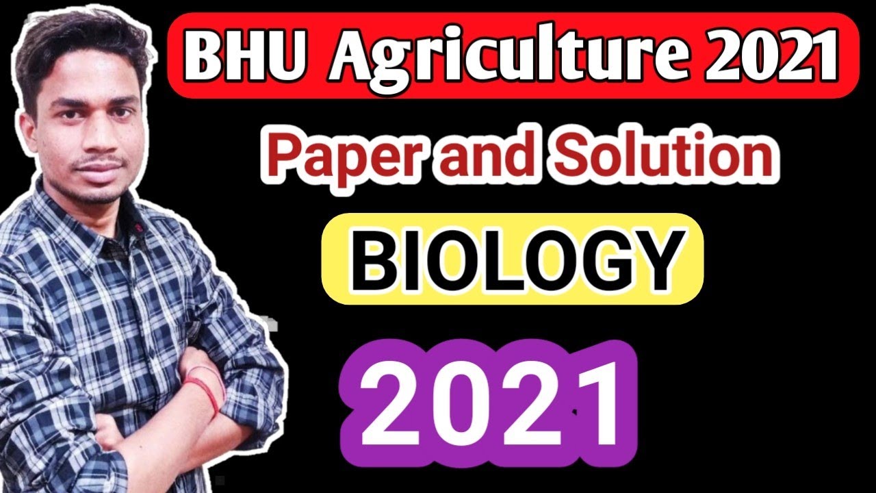 BHU BSc AG paper and solution 2021 | Biology | bhu ag paper and answer key 2021 