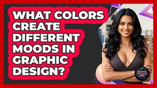What Colors Create Different Moods In Graphic Design? - Graphic Design Nerd