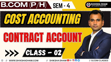Contract account | part -2| P/H | sem-4 | cost accounting | b.com class du class | by anuj kumar sir