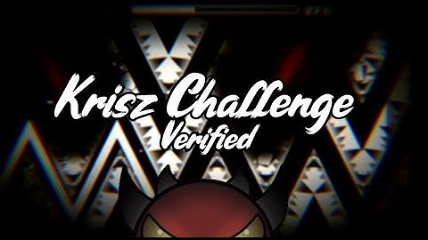 Krisz Challenge Verified (My New Hardest Challenge) | Geometry Dash 2.11