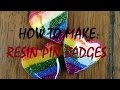 How To Make | Resin Pin Badges