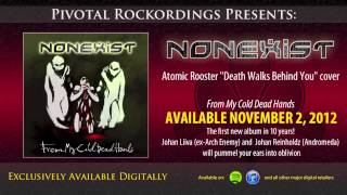 Nonexist - Death Walks Behind You (Atomic Rooster Cover)