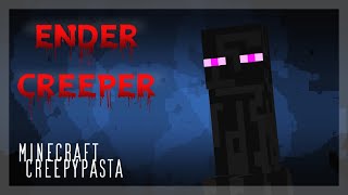 Ender Creeper! Scary Minecraft Creepypasta