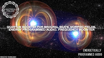 QUANTUM BOOSTER for Binaural Beats, Morphic Fields, Energy Programmed Audio, Frequency Booster