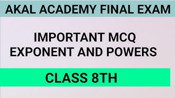 Important MCQ of exponents and powers class 8th akal academy