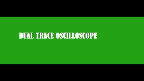 Dual Trace Oscilloscope