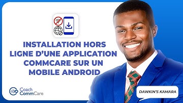 Comment installer hors ligne une application CommCare sur un mobile Android ?
