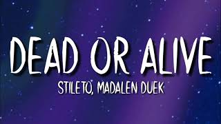 Stileto - Dead Or Alive (Lyrics) ft. Madalen Duke