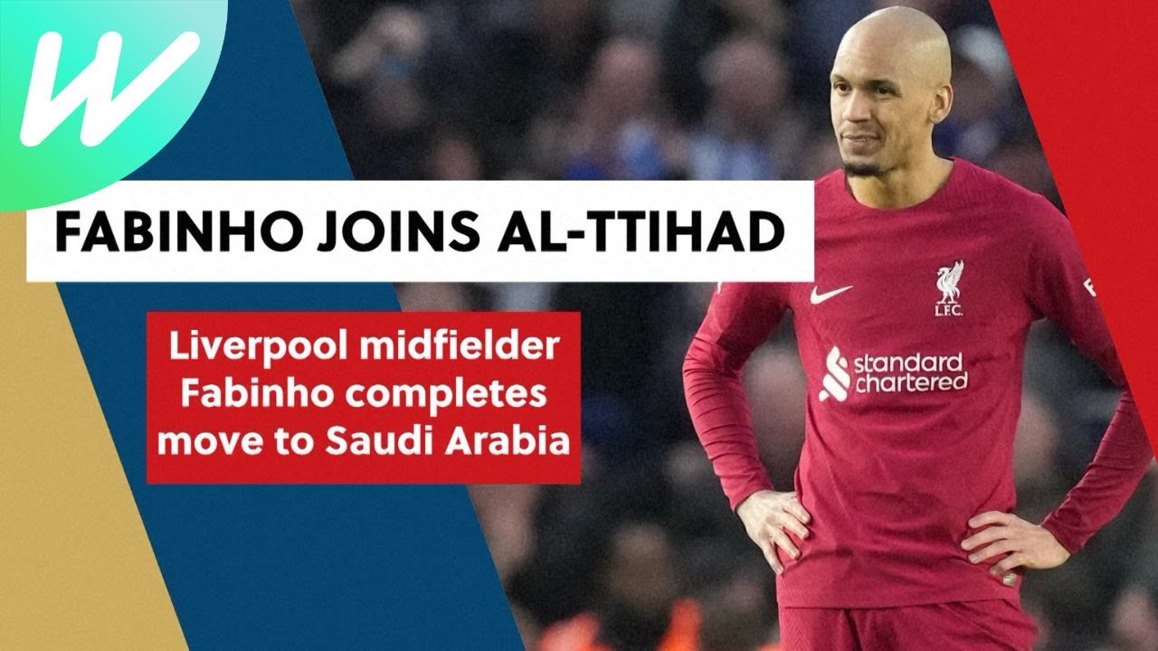 Liverpool midfielder Fabinho moves to Saudi's Al-Ittihad – Middle