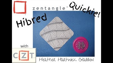 Zentangle® Quickie: Hibred